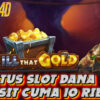 Cara Deposit Via Dana Bermain game slot Drill That Gold