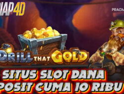 Cara Deposit Via Dana Bermain game slot Drill That Gold