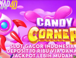 Tutorial Slot Gacor Indonesia Deposit 10Ribu Via Dana Jackpot Lebih Mudah Bermain Game Candy Corner