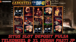 Situs Slot Deposit Pulsa Telkomsel & XL Sudah Pasti JP Bermain Game Gangsters