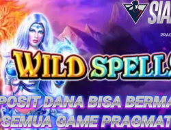 Panduan Deposit Dana Bisa Bermain Di Game Wild Spells