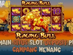 Bermain Situs Slot Deposit Pulsa Gampang Menang Game Raging Bull