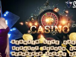 Cara Bermain Live Casino Deposit dengan DANA Menangkan Jackpot Besar