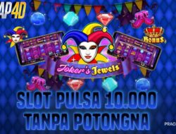 Cara Deposit Slot Pulsa 10,000 Tanpa Potongan Game Joker’s Jewels