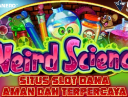 Situs Slot Dana Aman dan Terpercaya Bermain Game Weird Science