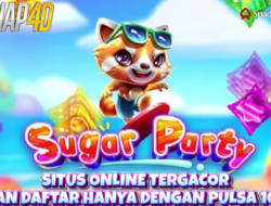 Situs Online Tergacor Buruan Daftar Mainkan Game Sugar Party Hanya Dengan Pulsa 10Ribu