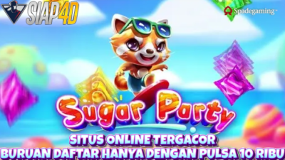 Situs Online Tergacor Buruan Daftar Mainkan Game Sugar Party Hanya Dengan Pulsa 10Ribu