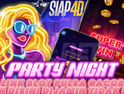 Link Slot Pulsa Gacor Main Game Party Night Disini Di Jamin Tidak Rugi