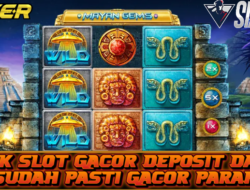 Link Slot Gacor Deposit Dana Sudah Pasti Gacor Parah Bermain Game Mayan Gems