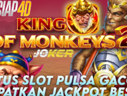 Situs Slot Pulsa Gacor Dapatkan Jackpot Besar Bermain Game King Of Monkeys 2