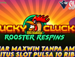 Hajar Maxwin Tanpa Ampun Situs Slot Pulsa 10 Ribu Bermain Lucky Clucks