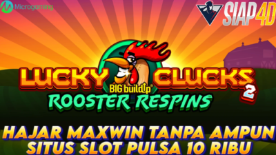 Hajar Maxwin Tanpa Ampun Situs Slot Pulsa 10 Ribu Bermain Lucky Clucks