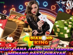 Link Slot Dana Aman Dan Terpercaya, Menang Pasti Dibayar Bermain Diamond King