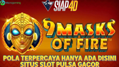 Pola Terpercaya Hanya Ada Disini Situs Slot Pulsa Gacor Bermain 9 Masks Of Fire