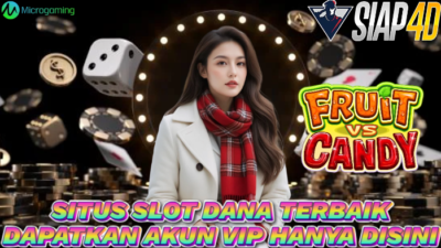 Situs Slot Dana Terbaik Dapatkan Akun VIP Hanya Disini Bermain Fruit Vs Candy