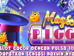 Link Slot Gacor Dengan Pulsa 10 Ribu Dapatkan Sensasi Maxwinnya Bermain Magic Piggy