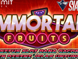 Mainkan Immortal Fruits Slot Dana Gacor Main Disini Jelas Untungnya