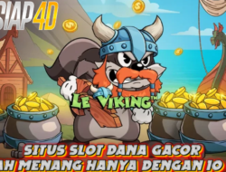 Situs Slot Dana Gacor Bermain Le Viking Mudah Menang