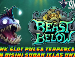 Link Slot Pulsa Terpercaya Main Beast Below Disini Sudah Jelas Untung