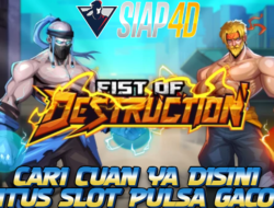 Cari Cuan Ya Disini Situs Slot Pulsa Gacor Bermain Fist Of Destruction