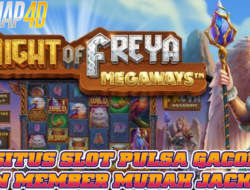 Situs Slot Pulsa Gacor New Member Mudah Jackpot Bermain Might Of Freya