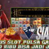 Situs Slot Pulsa Gacor Depo 10 Ribu Bisa Jadi Jutaan Bermain Dragon Fire